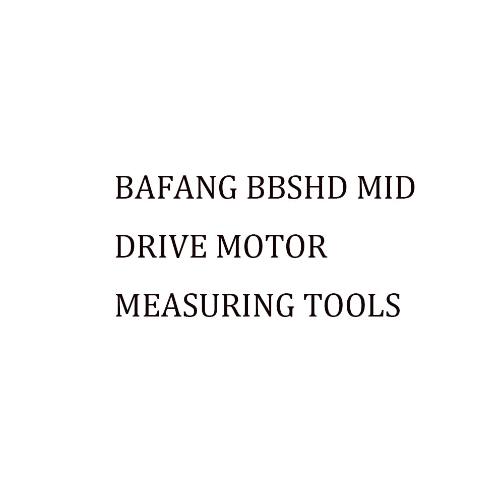 BAFANG BBS03/HD MID DRIVE MOTOR MEASURING TOOLS